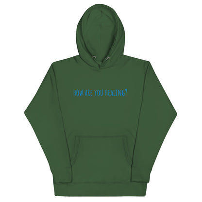 How Are You Healing? - Unisex Hoodie