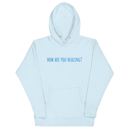 How Are You Healing? - Unisex Hoodie