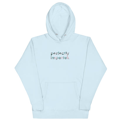 perfectly imperfek - Unisex Hoodie