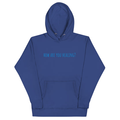 How Are You Healing? - Unisex Hoodie