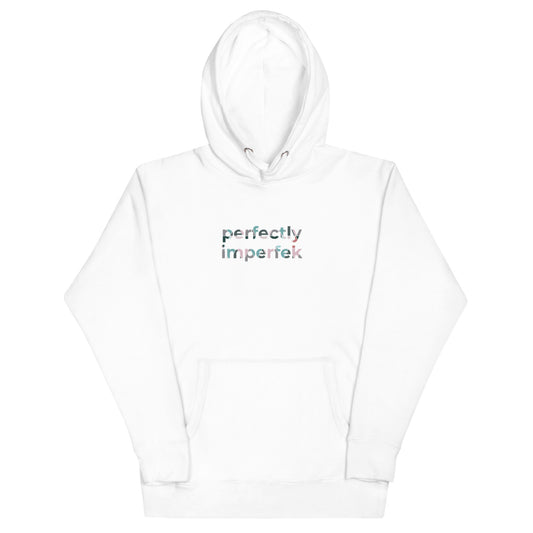 perfectly imperfek - Unisex Hoodie